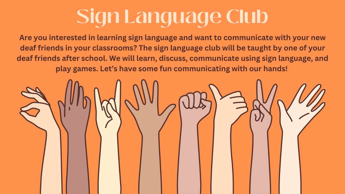 Join our club and have fun learning sign language. 